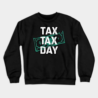 Tax Day Crewneck Sweatshirt